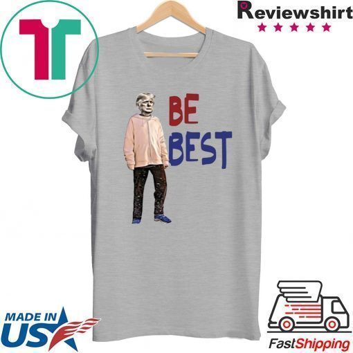 Trump - Be Best Shirt