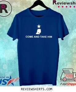 Trump Come And Take Him T-Shirt