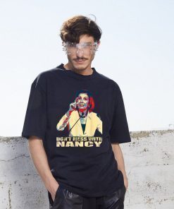 Trump Impeachment Anti Trump Don't Mess with Nancy Pelosi T-Shirt