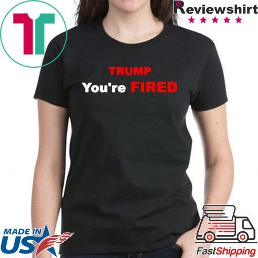 Trump You’re Fired Impeachment Day T-Shirt