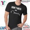 Trump don't mess with Nancy Pelosi T-Shirt