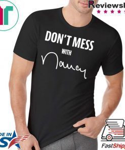 Trump don't mess with Nancy Pelosi T-Shirt