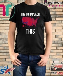 Try To Impeach This usa election 2016 county map trump 2020 T-Shirt
