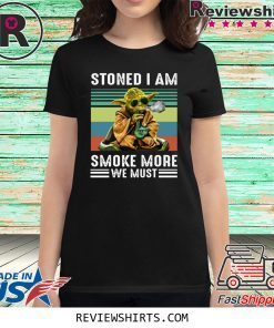 Vintage Baby Yoda Stoned I Am Smoke More We Must Shirt