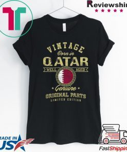 Vintage Born In Qatar Well Aged Genuine Original Parts Limited Edition Shirt