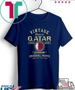 Vintage Born In Qatar Well Aged Genuine Original Parts Limited Edition Shirt