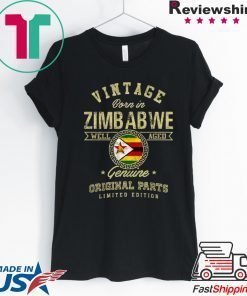 Vintage Born In Zimbabwe Well Aged Genuine Original Parts Limited Edition Shirt