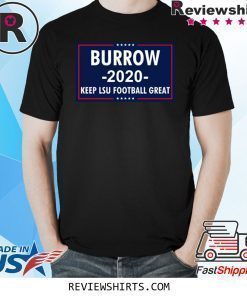 Vote Joe Burrow 2020 Keep Lsu Football Great Fan Shirt