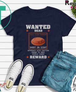 Wanted Dead Evil Clay Pigeon shoot on sight Reward shirt