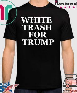White Trash For Trump Tee Shirt