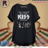 Yes I am old but I saw Kiss on stage shirt