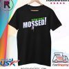 You Got Mossed 2020 T-Shirt
