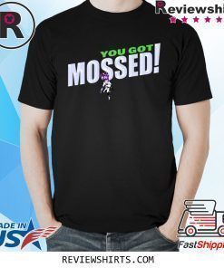 You Got Mossed 2020 T-Shirt