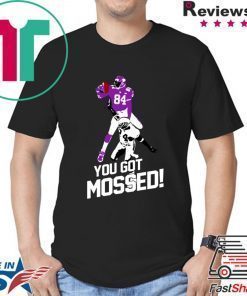 You Got Mossed Shirt