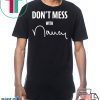 don't mess with nancy mechandise Shirts
