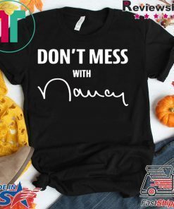 don't mess with nancy merch shirt