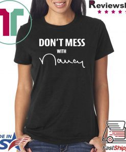 don't mess with nancy merch shirt