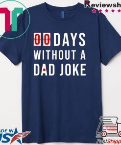 0 Days Without A Dad Joke Shirt