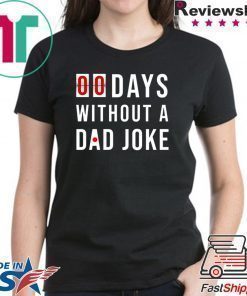 0 Days Without A Dad Joke Shirt