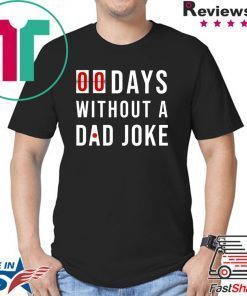 0 Days Without A Dad Joke Shirt