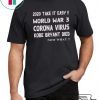 2020 Take it easy, World war 3 Corona virus Kobe Bryant Die, Now What Shirt