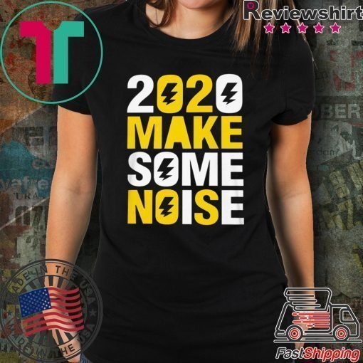 2020 make some noise New Years T-Shirt