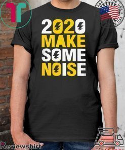 2020 make some noise New Years T-Shirt