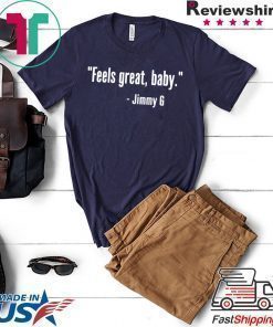 49Ers Feels Great Baby Jimmy G T-Shirt