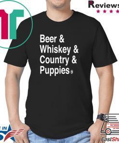 Beer Whiskey Country Puppies Shirt