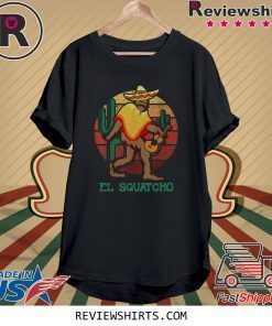 Bigfoot El Squatcho Shirt