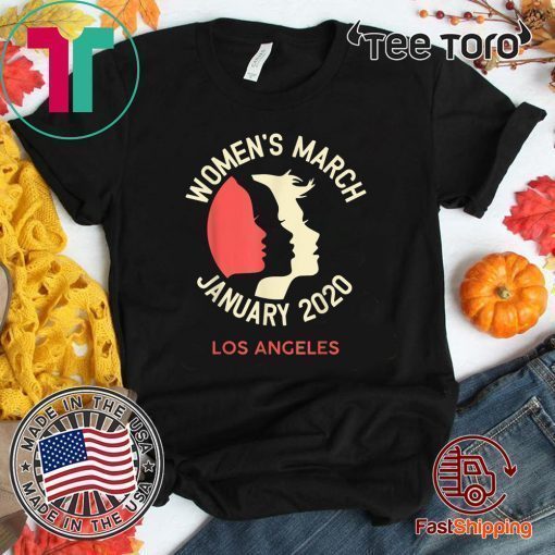 Women's March January 18 2020 Los Angeles Shirts