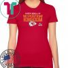 CHIEFS KINGDOM Shirt Kansas City Chiefs Super Bowl LIV Bound Hometown Final Drive T-Shirt