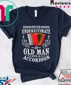 Cool Old Man With An Accordion Musician Player Shirt