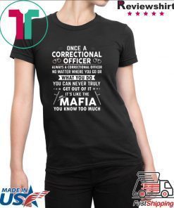 Correctional Officers are like Mafia shirt