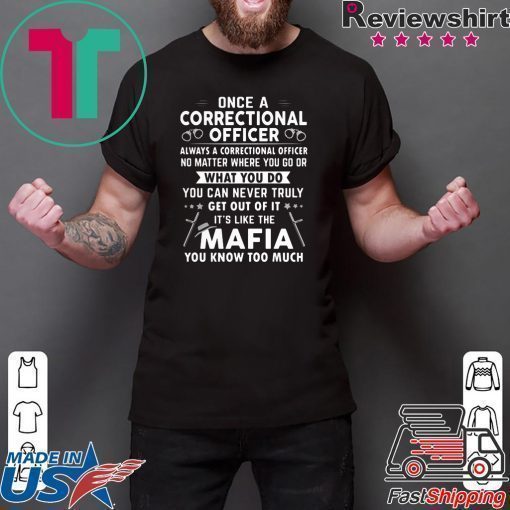 Correctional Officers are like Mafia shirt