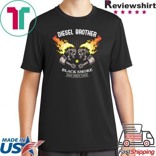 Diesel Brother Schnell Laut Schmutzig Anti Feinstaub Power Shirt