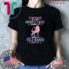 Dinosaur T Rex If I’m Spoiled It’s My Nana’s Fault Saw It Nana Shirt