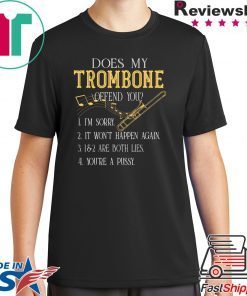 Does My Trombone Offend You Shirt