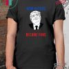 Donald Trump Fan I Need New Haters The Old Became Fans T-Shirt
