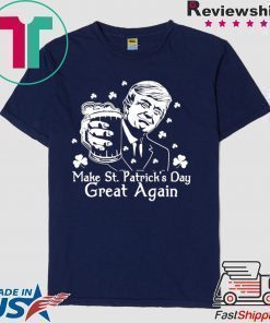 Donald Trump Make St Patrick’s Day great again shirt