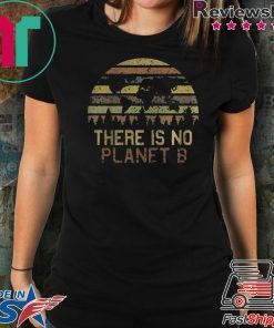 Earth Day Vintage Tee Shirt - There Is No Planet B Shirt