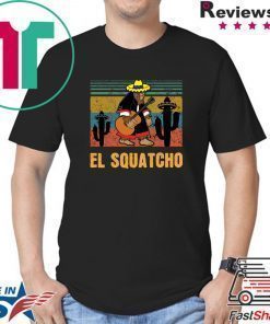 El Squatcho Vintage Shirt