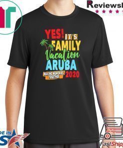 Family Vacation 2020 Aruba Shirt