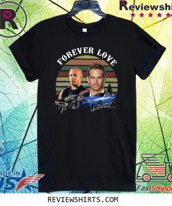 Fast and Furious Forever Love Signature Shirt