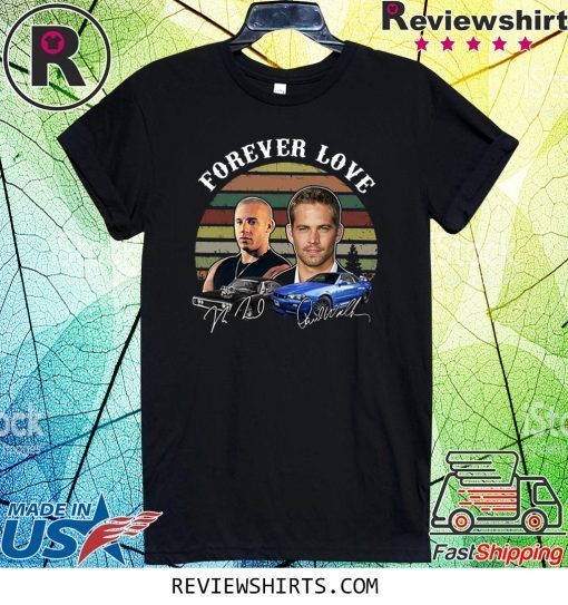 Fast and Furious Forever Love Signature Shirt