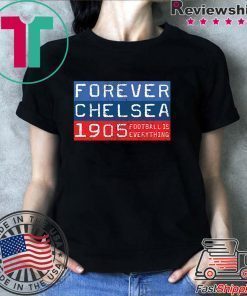 Football Is Everything Chelsea Forever 80s Retro Shirt