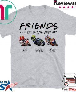 Friends I’LL Be There For You Signatures Shirt