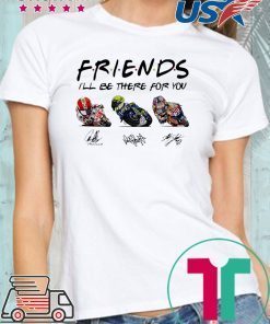 Friends I’LL Be There For You Signatures Shirt