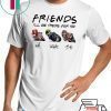 Friends I’LL Be There For You Signatures Shirt