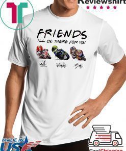 Friends I’LL Be There For You Signatures Shirt